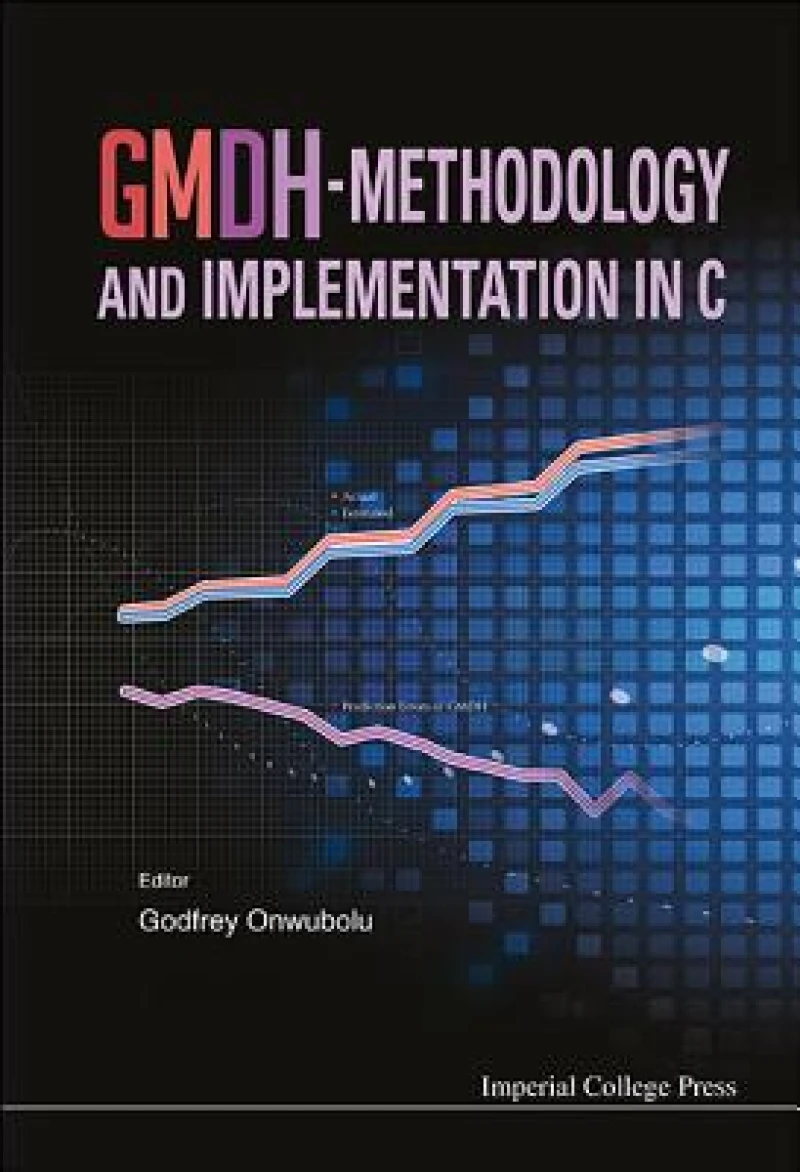 Gmdh-methodology And Implementation In C (With Cd-rom)