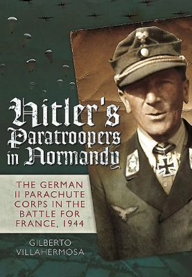 Hitler's Paratroopers in Normandy