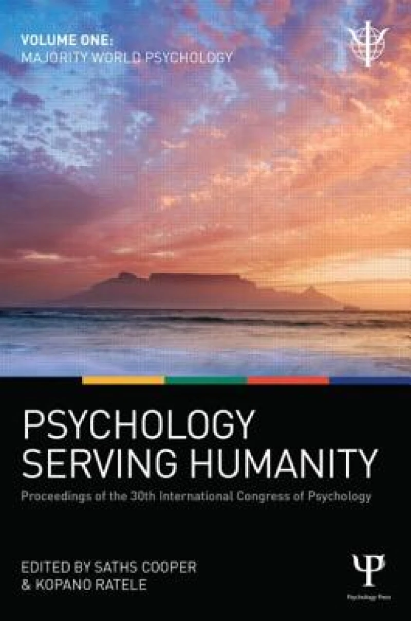 Psychology Serving Humanity: Proceedings of the 30th International Congress of Psychology