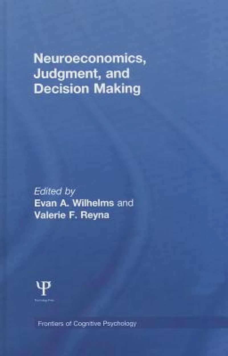 Neuroeconomics, Judgment, and Decision Making