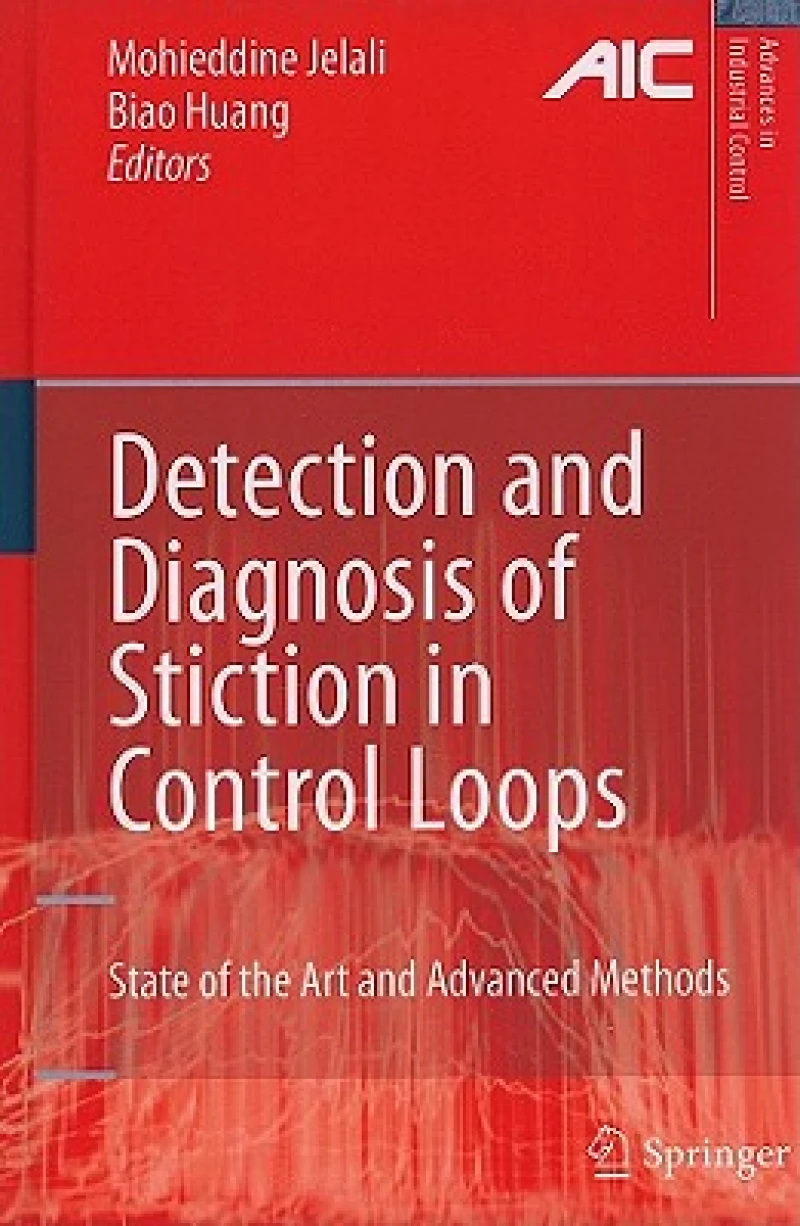 Detection and Diagnosis of Stiction in Control Loops