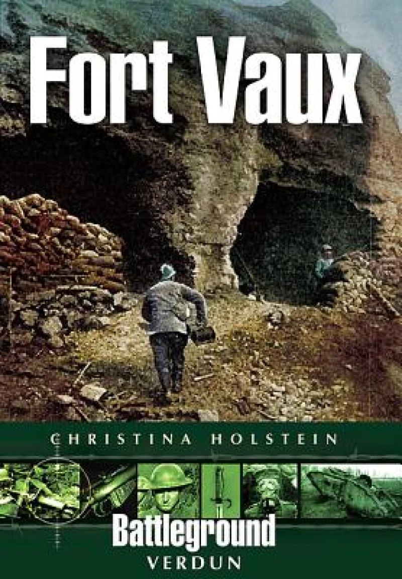 Fort Vaux: Verdun  (Battleground)