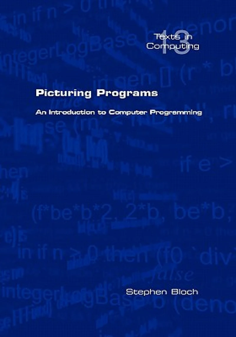 Picturing Programs. An Introduction to Computer Programming