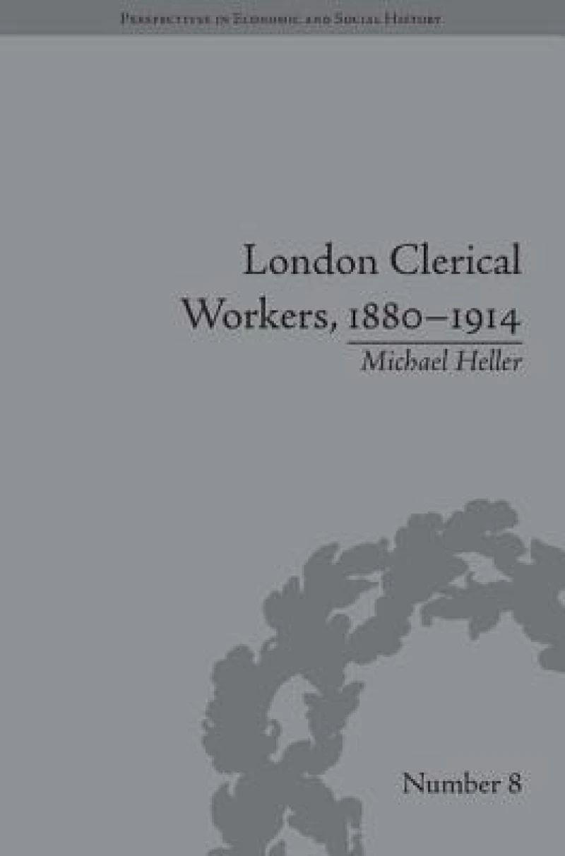London Clerical Workers, 1880–1914