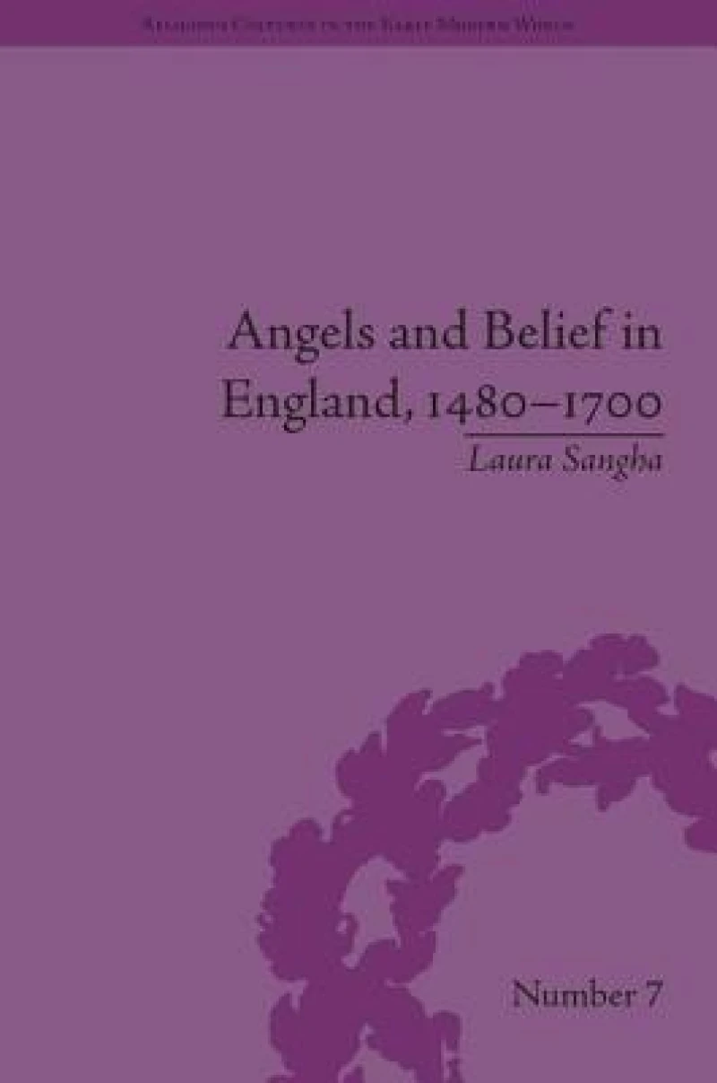 Angels and Belief in England, 1480-1700