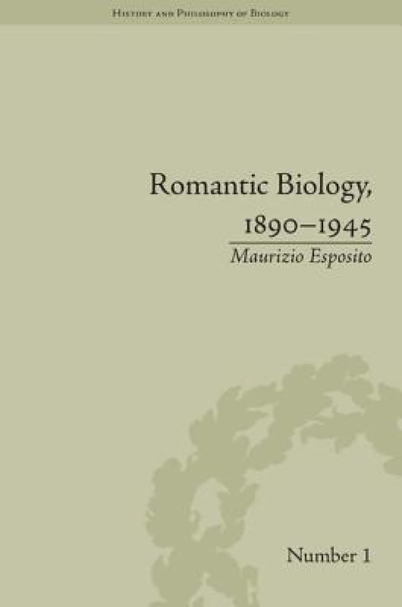 Romantic Biology, 1890–1945