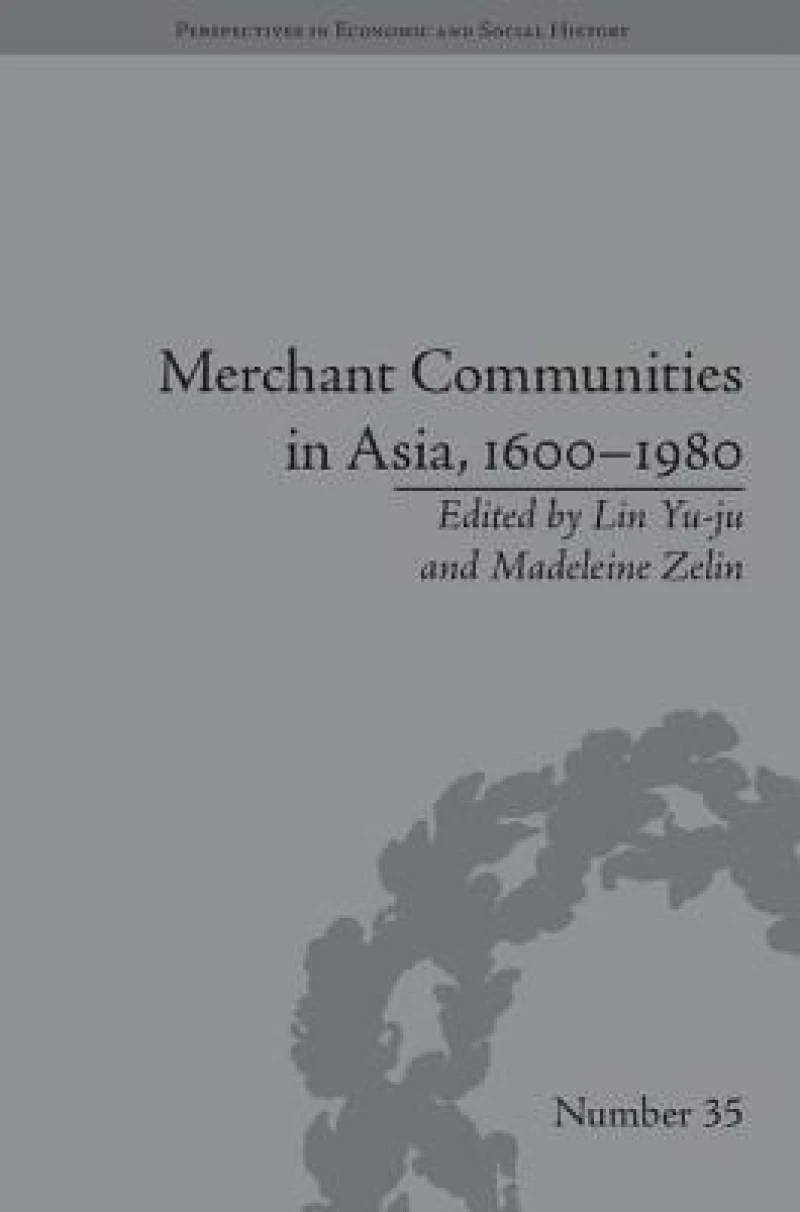 Merchant Communities in Asia, 1600–1980