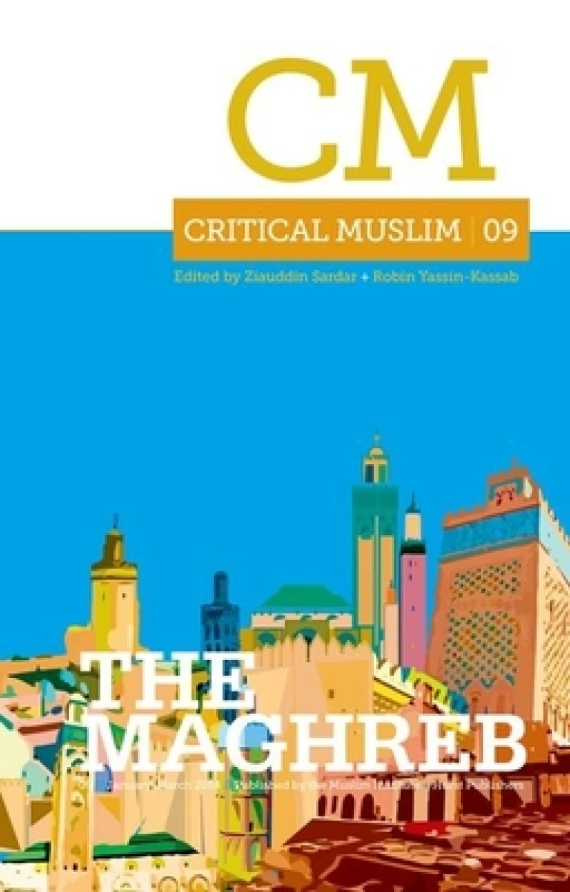 Critical Muslim 09: The Maghreb