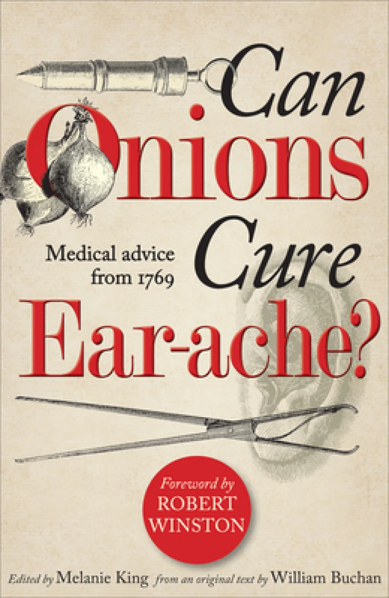 Can Onions Cure Ear–ache? – Medical Advice from 1769