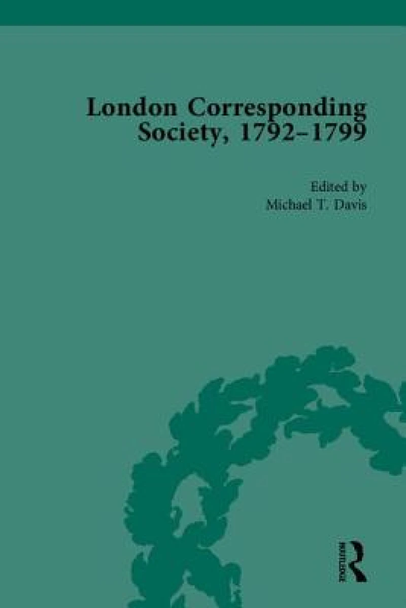 The London Corresponding Society, 1792-1799