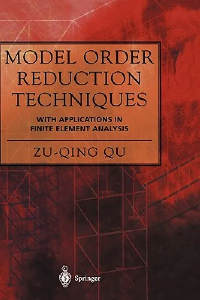Model Order Reduction Techniques with Applications in Finite Element Analysis