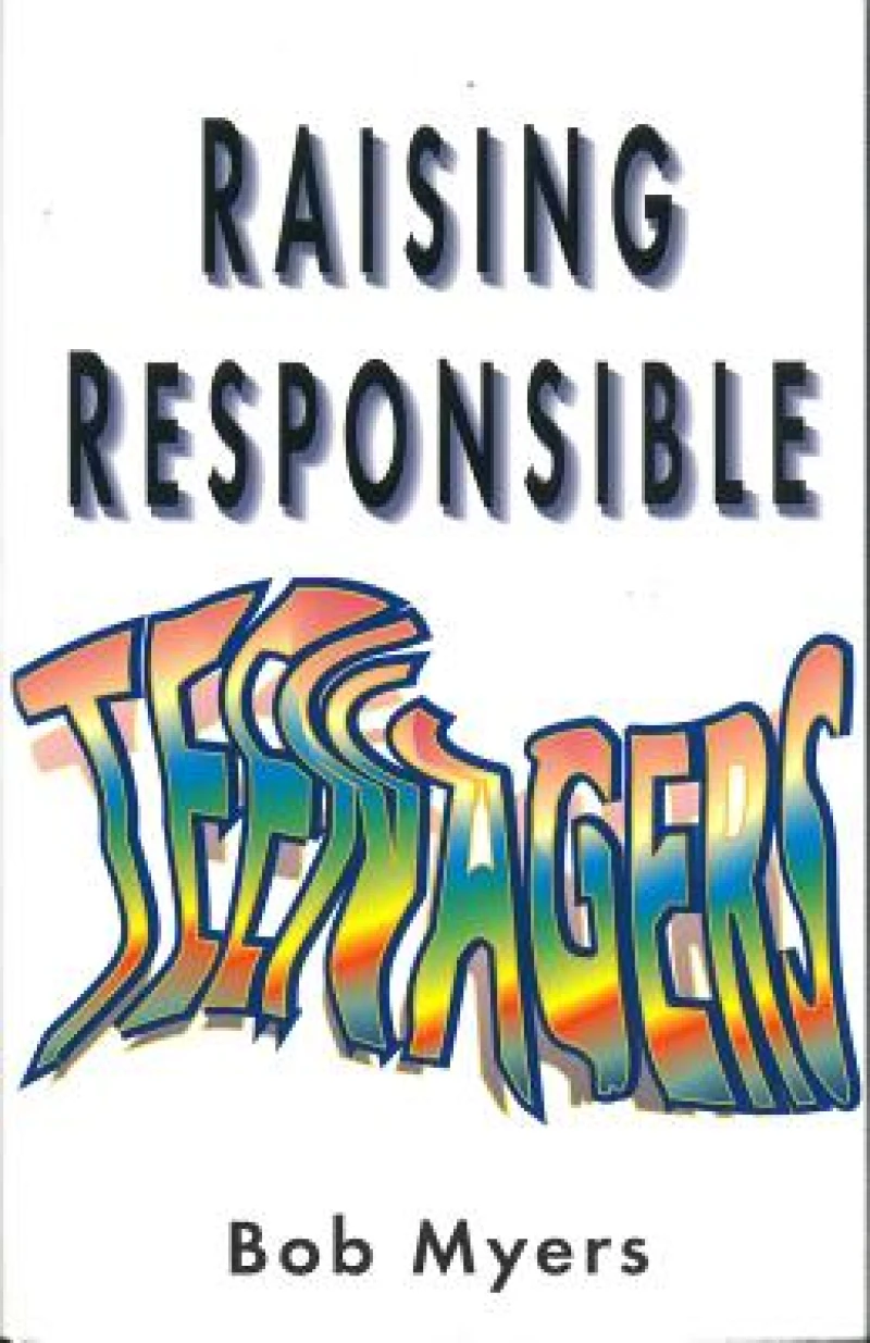 Raising Responsible Teenagers