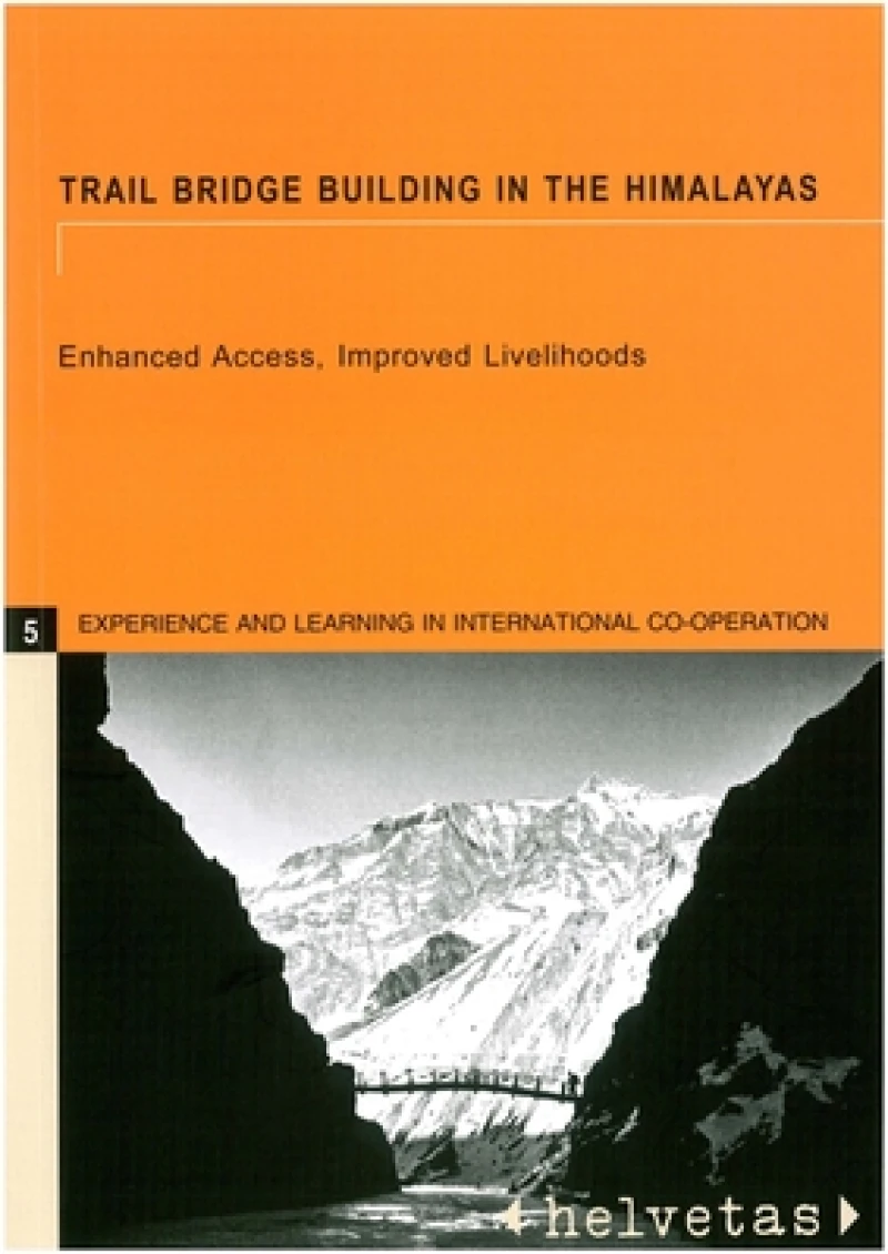 Trail Bridge Building in the Himalayas