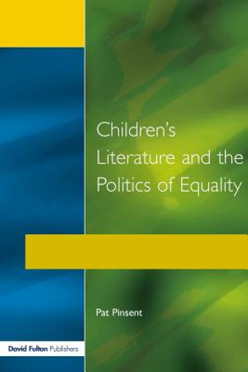 Childrens Literature and the Politics of Equality