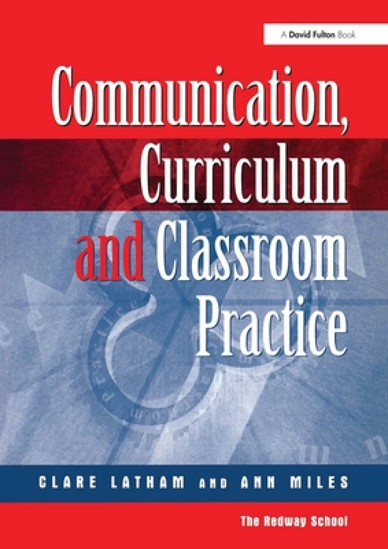 Communications,Curriculum and Classroom Practice