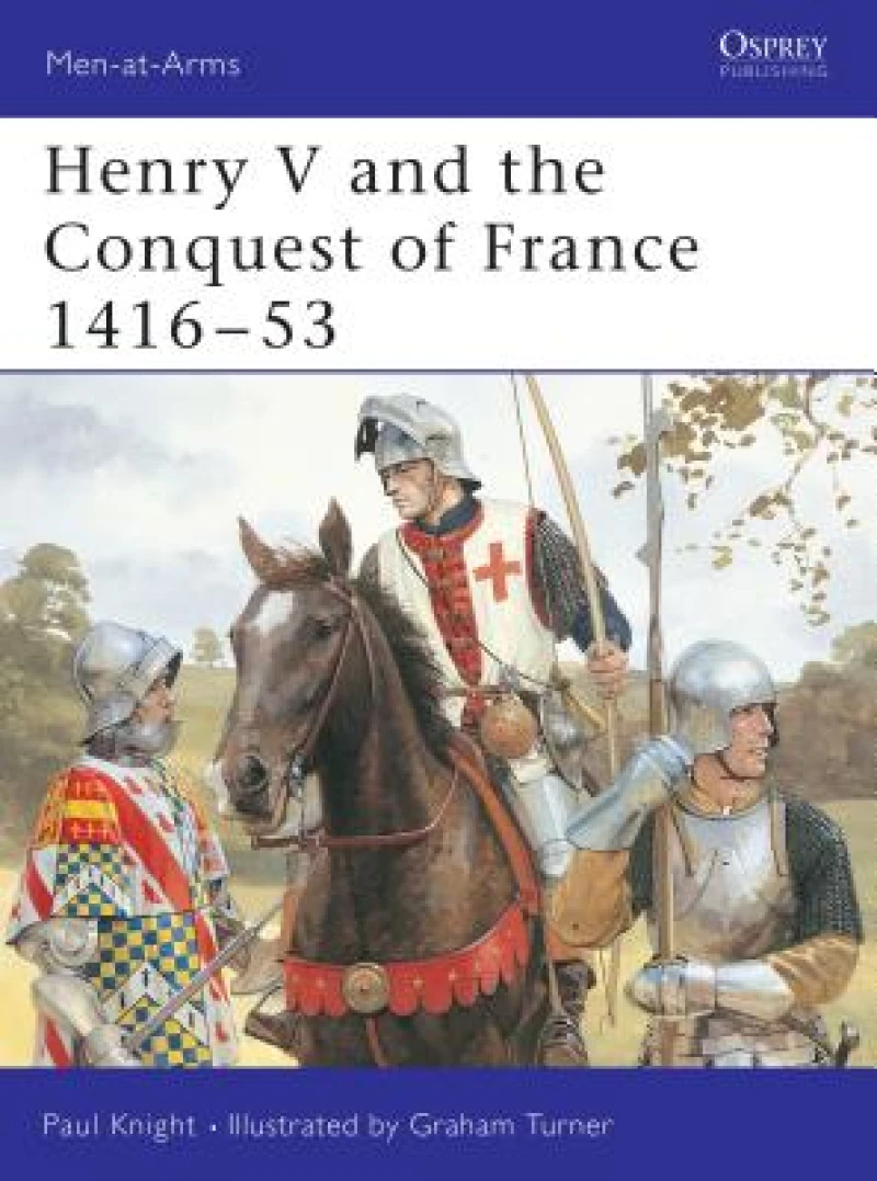 Henry V and the Conquest of France 1416–53