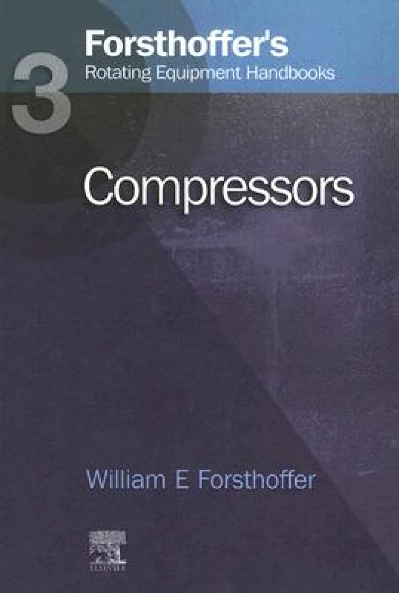 3. Forsthoffer's Rotating Equipment Handbooks