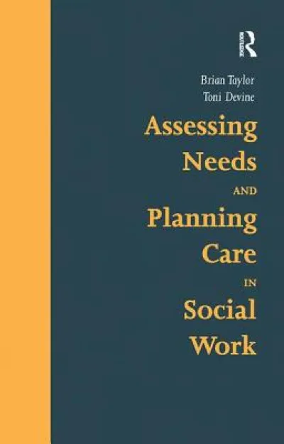 Assessing Needs and Planning Care in Social Work