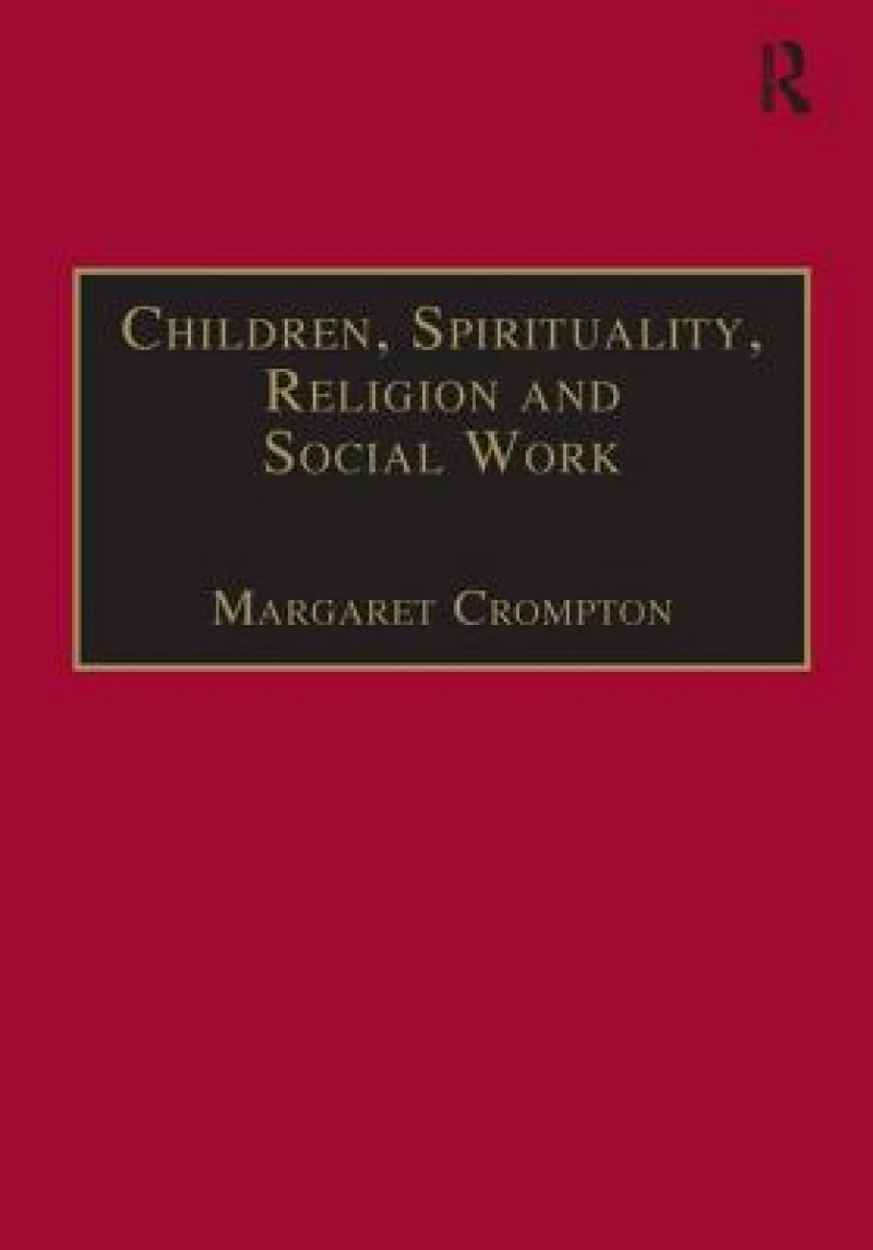 Children, Spirituality, Religion and Social Work