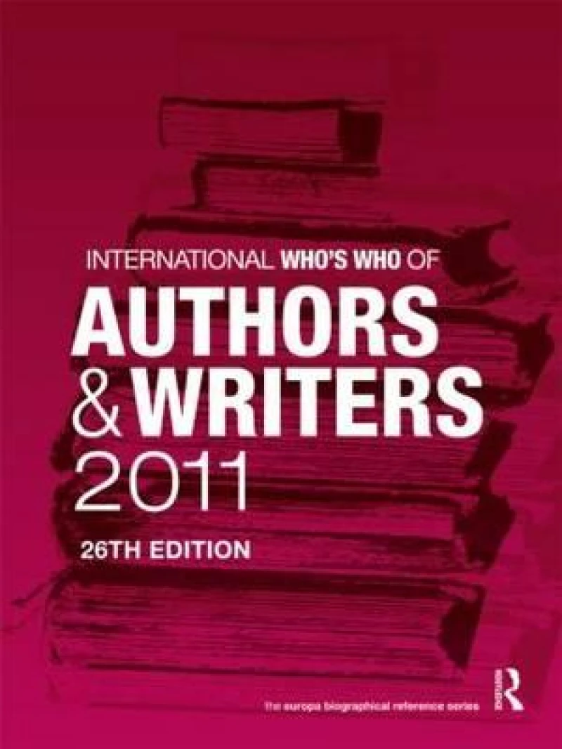 International Who''s Who of Authors and Writers 2011