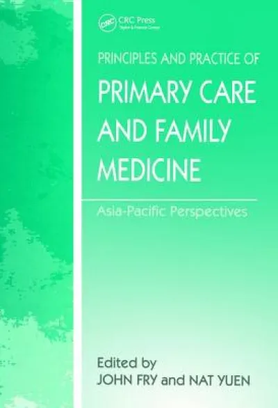 The Principles and Practice of Primary Care and Family Medicine