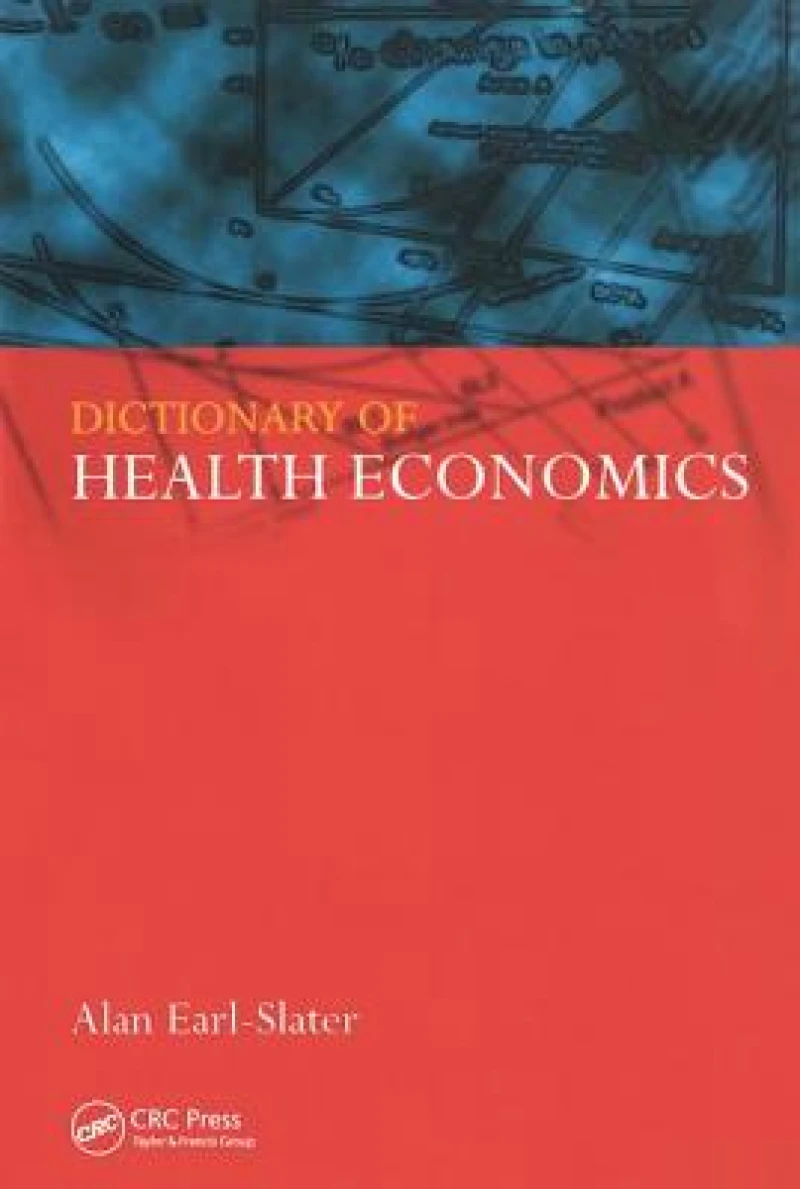 Dictionary of Health Economics