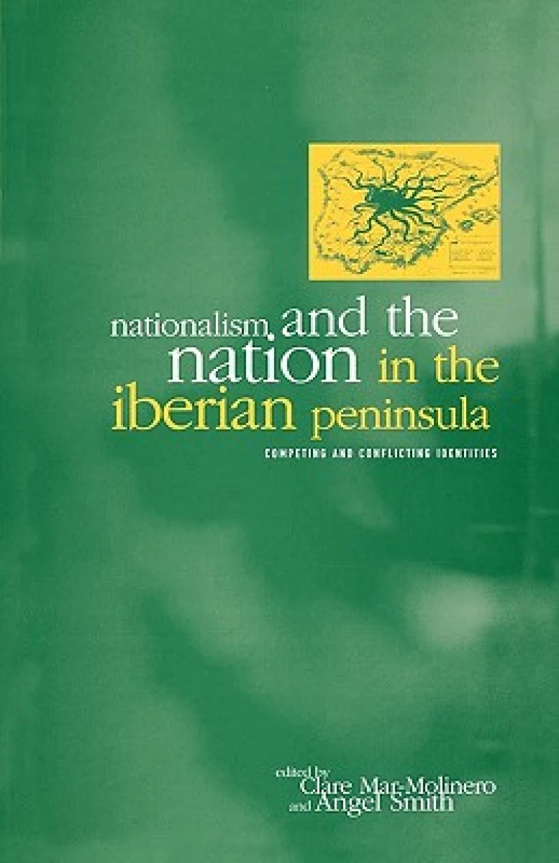 Nationalism and the Nation in the Iberian Peninsula
