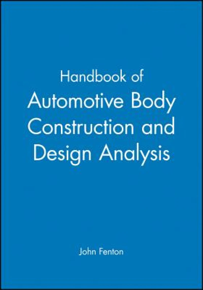 Handbook of Automotive Body Construction and Design Analysis