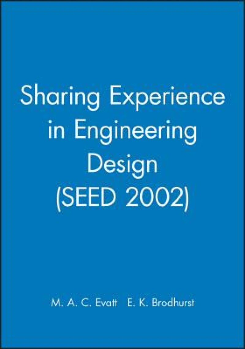 Sharing Experience in Engineering Design (SEED 2002)