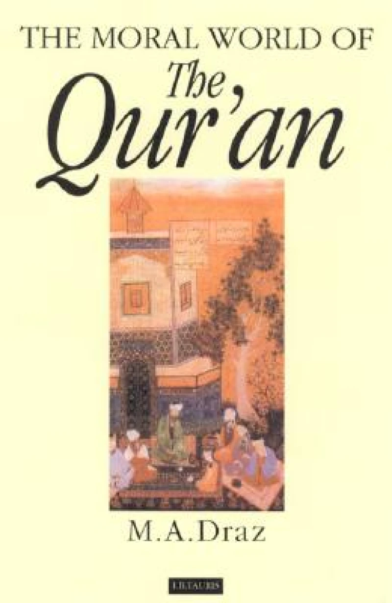 The Moral World of The Qur''an