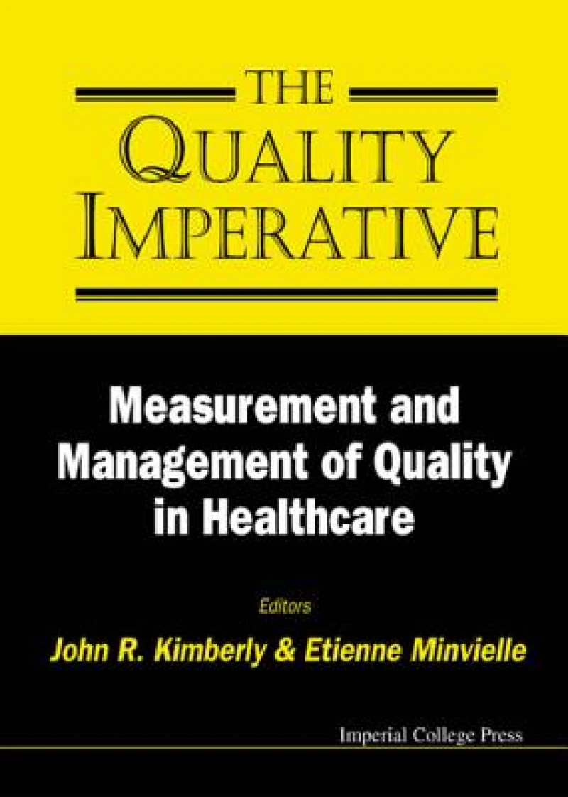Quality Imperative, The: Measurement And Management Of Quality In Healthcare