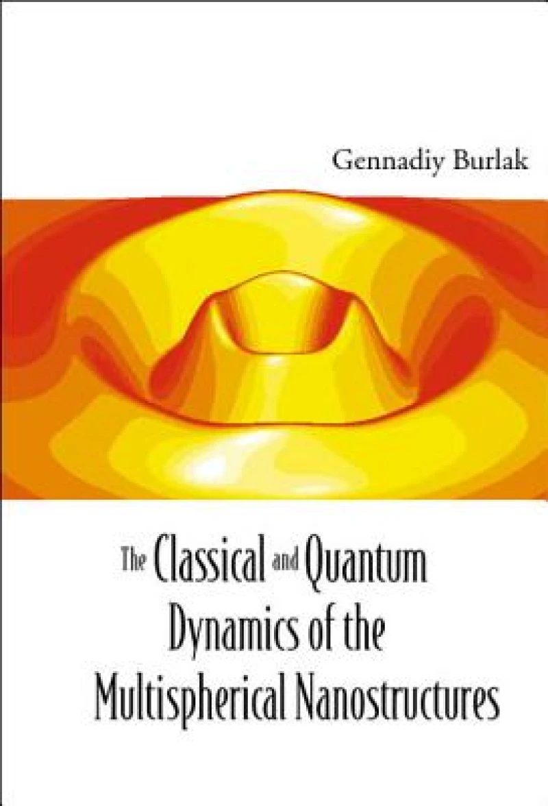 Classical And Quantum Dynamics Of The Multispherical Nanostructures, The