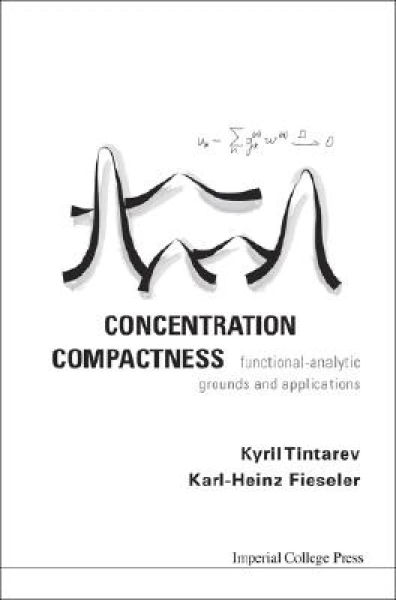 Concentration Compactness: Functional-analytic Grounds And Applications