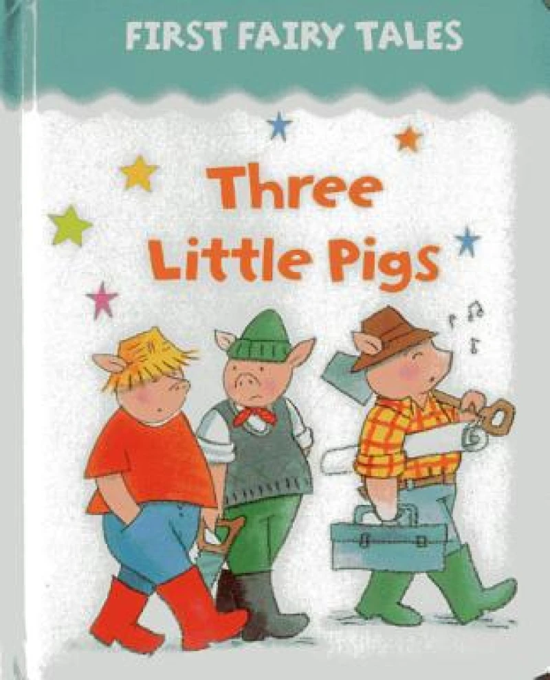 First Fairy Tales: Three Little Pigs