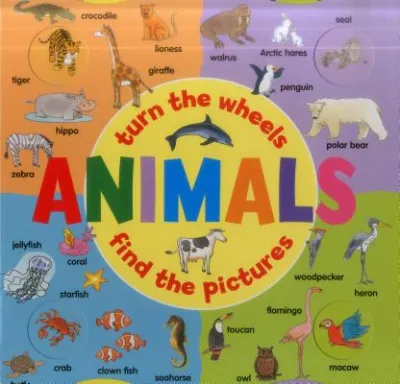 Animals: Turn the Wheels - Find the Pictures
