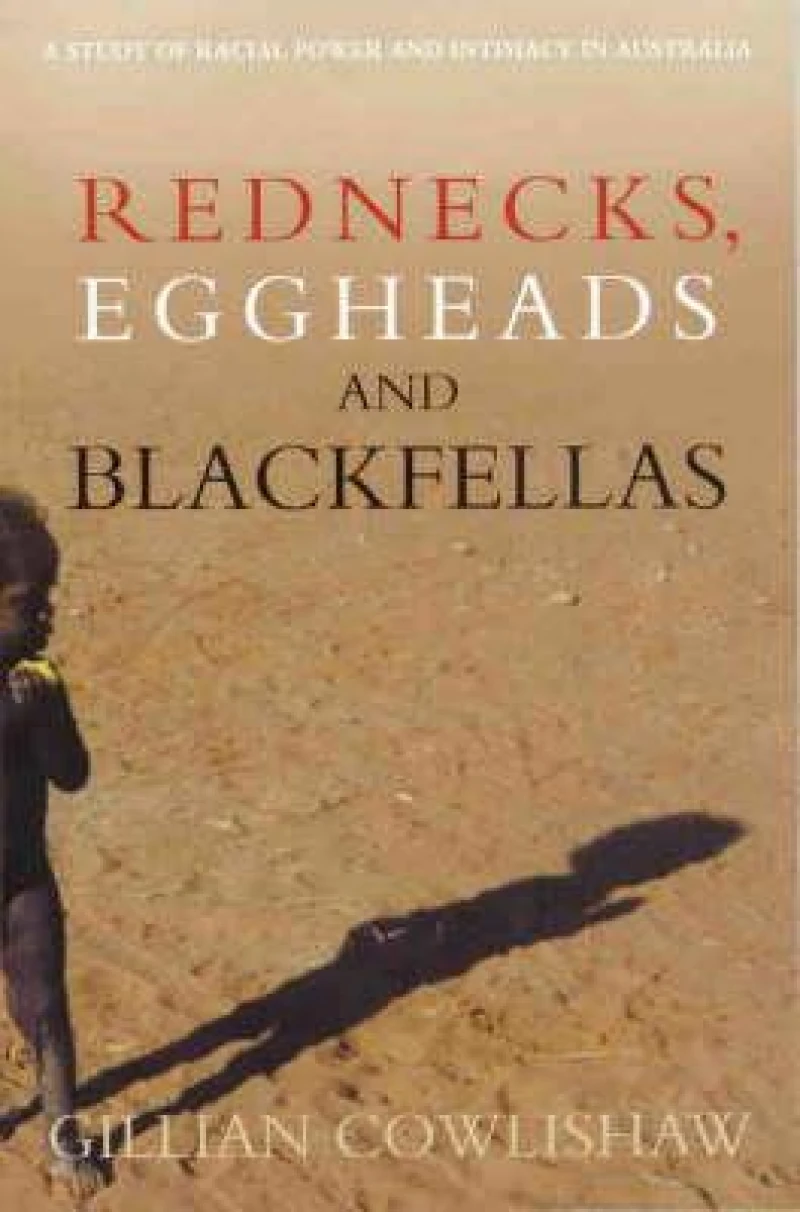 Rednecks, Eggheads and Blackfellas