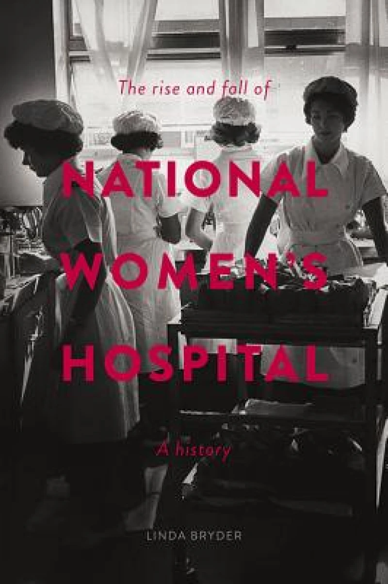 Rise and Fall of National Women''s Hospital