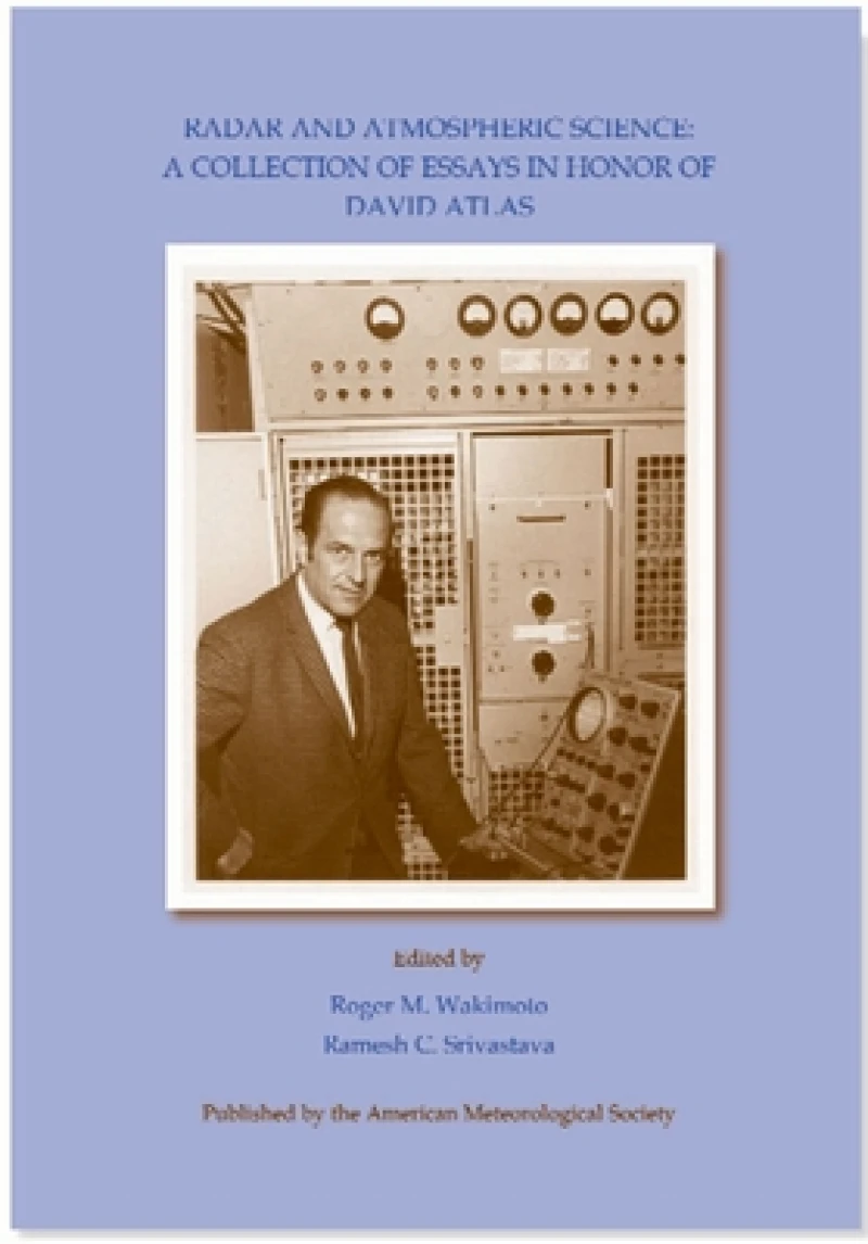 Radar and Atmospheric Science – A Collection of Essays in Honor of David Atlas