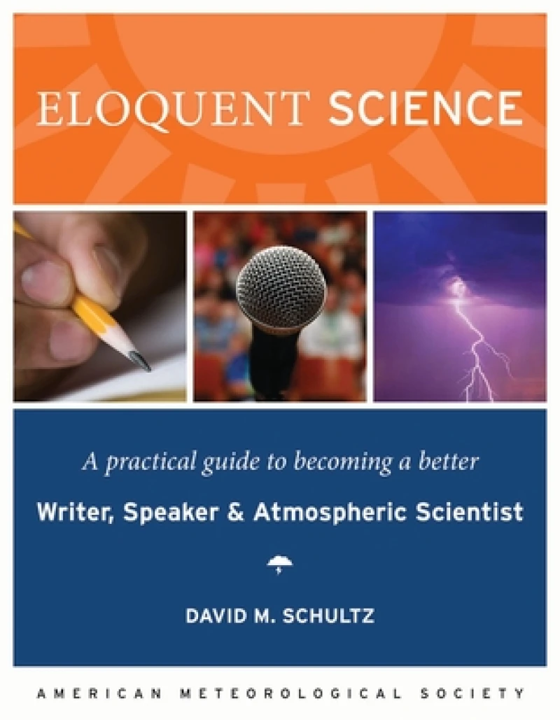 Eloquent Science – A Practical Guide to Becoming a Better Writer, Speaker and Scientist