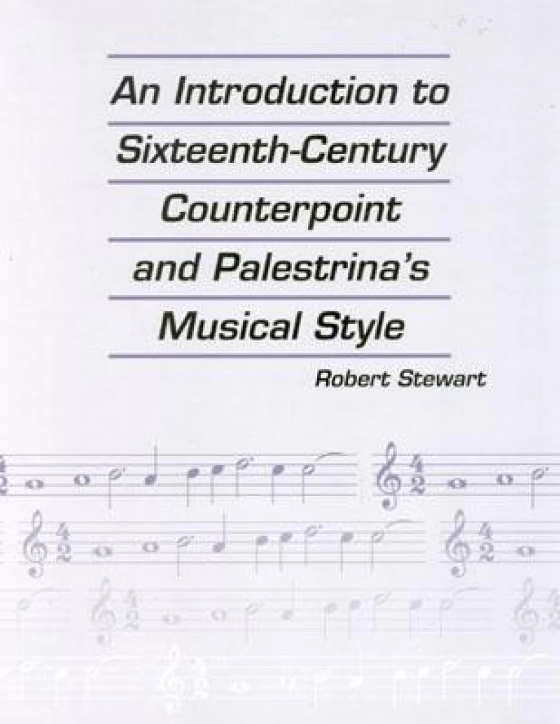 An Introduction to Sixteenth Century Counterpoint and Palestrina's Musical Style