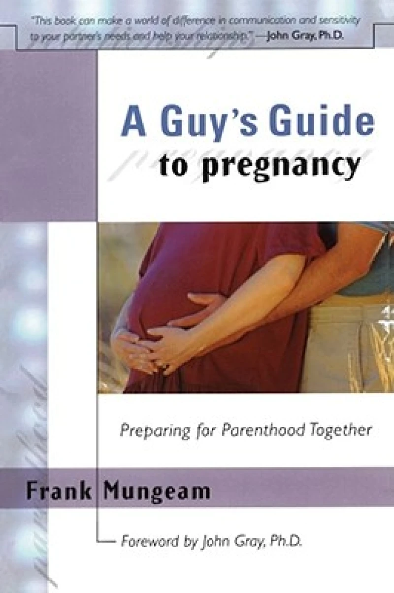 A Guy''s Guide to Pregnancy