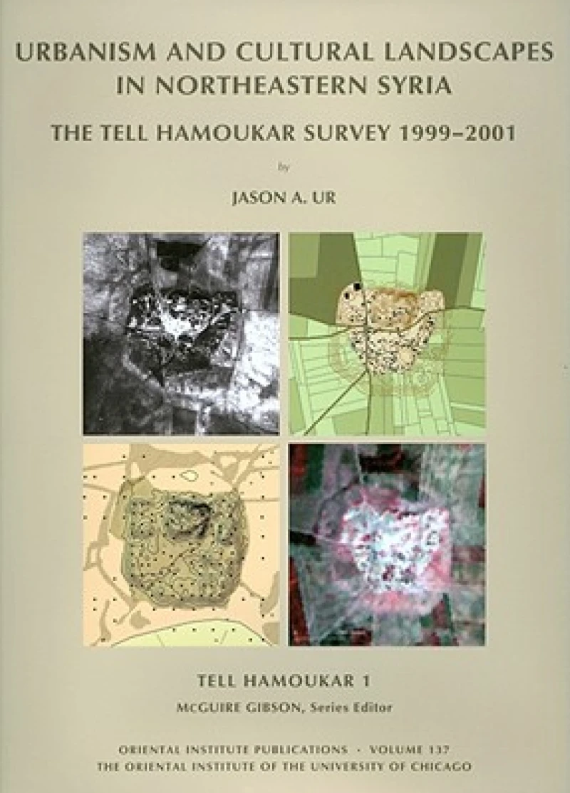 Tell Hamoukar, Volume 1. Urbanism and Cultural Landscapes in Northeastern Syria
