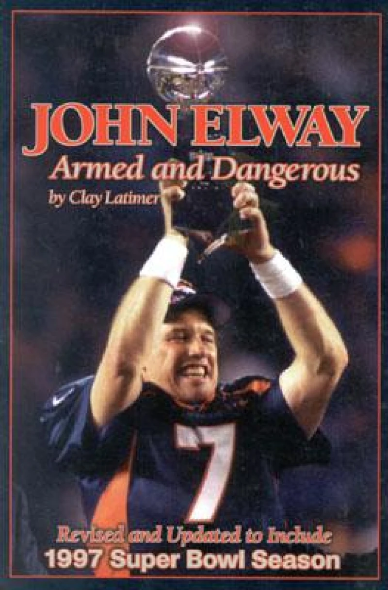 John Elway: Armed & Dangerous