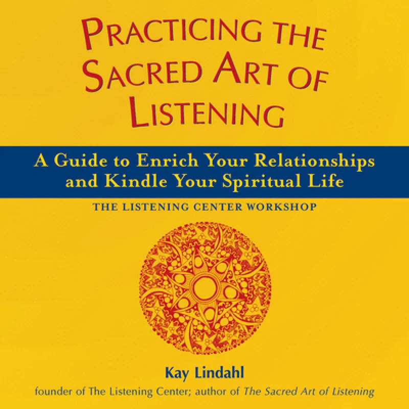 Practicing the Sacred Art of Listening