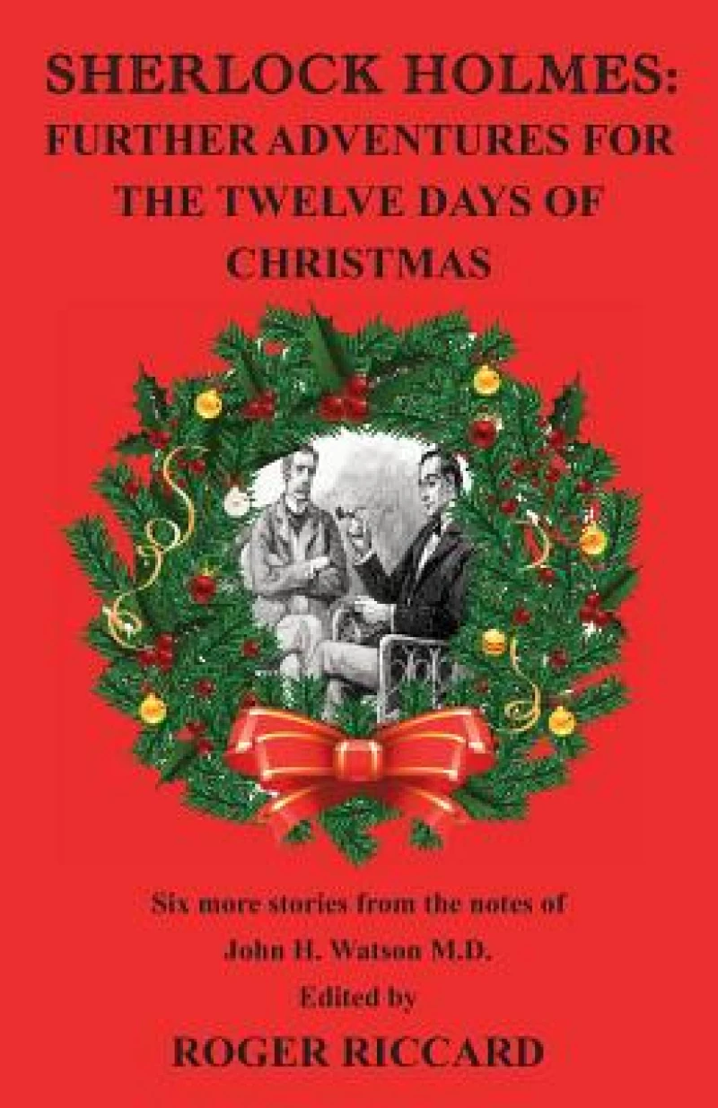 Sherlock Holmes: Further Adventures for the Twelve Days of Christmas