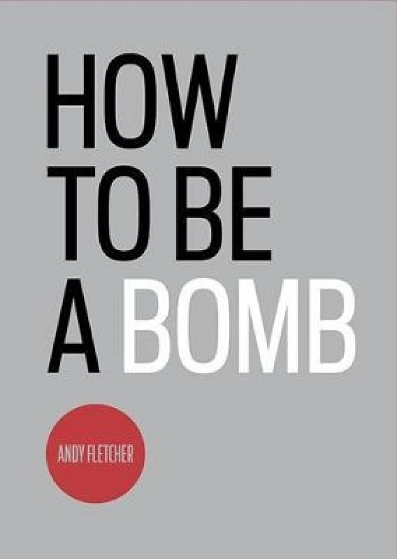 How To Be A Bomb