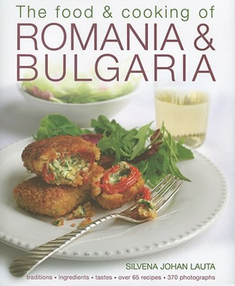 The Food & Cooking of Romania & Bulgaria