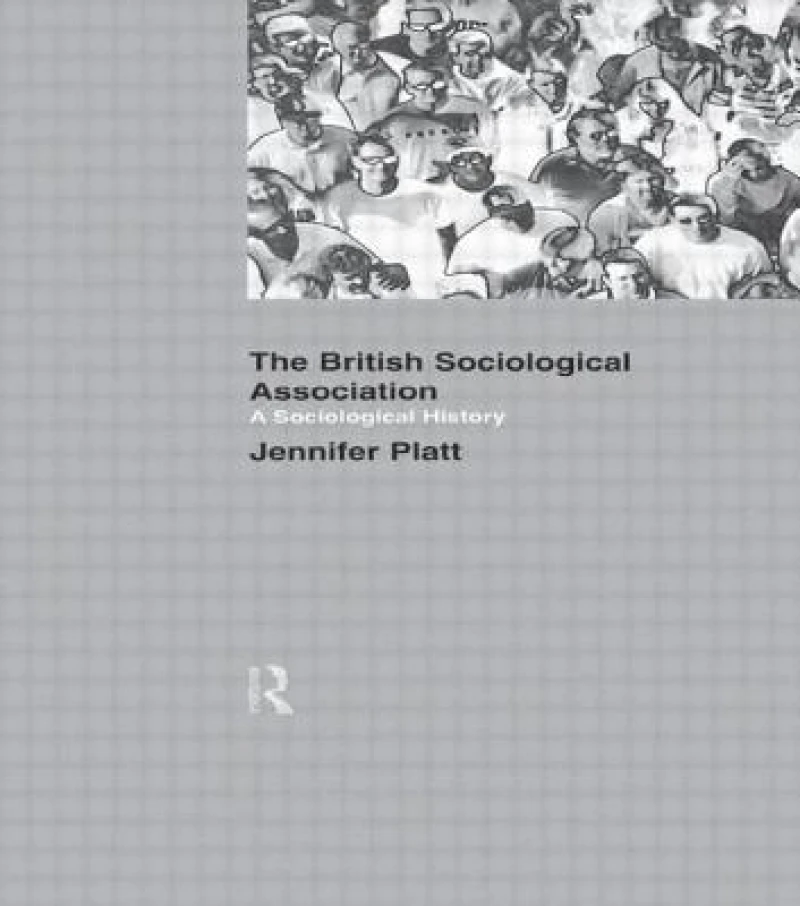 A Sociological History of the British Sociological Association