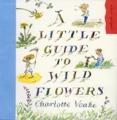 A Little Guide To Wild Flowers