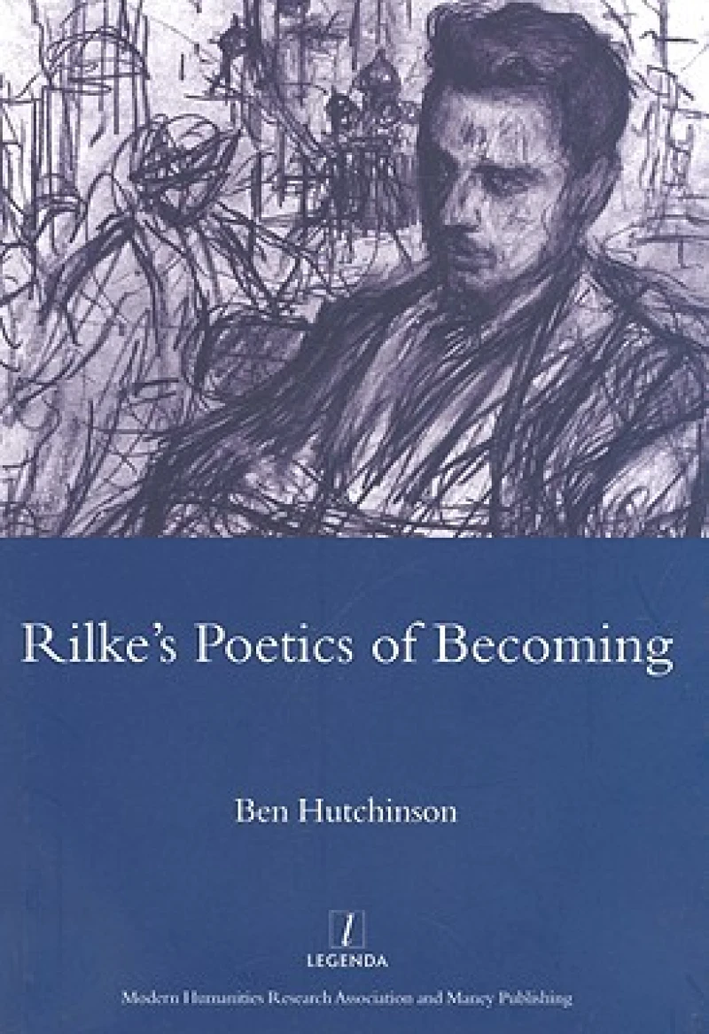 Rainer Maria Rike, 1893-1908: Poetry as Process - A Poetics of Becoming